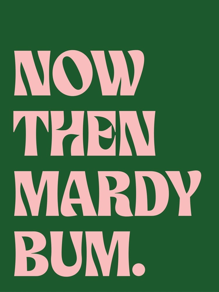 Now Then Mardy Bum Green and Pink