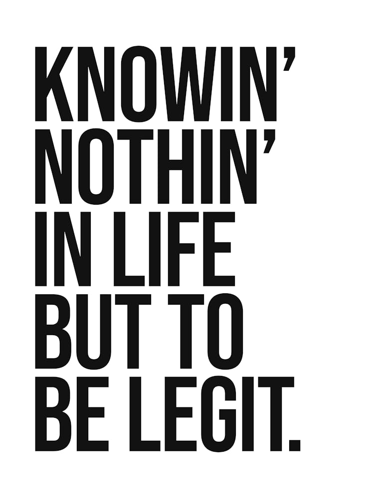 Be Legit Quote, hip hop, rap, music, vintage, retro, vibes, motivating, inspiring, empowering, saying, phrases, minimal, typography, type, text