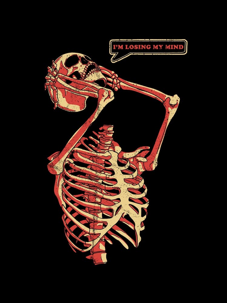 I'm losing my mind