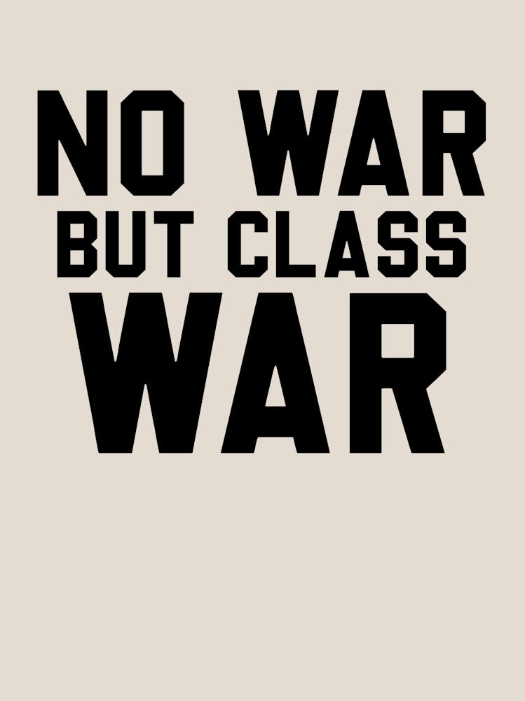 No War But Class War Prints