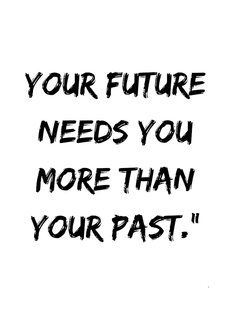 Your Future Needs You More Than Your Past
