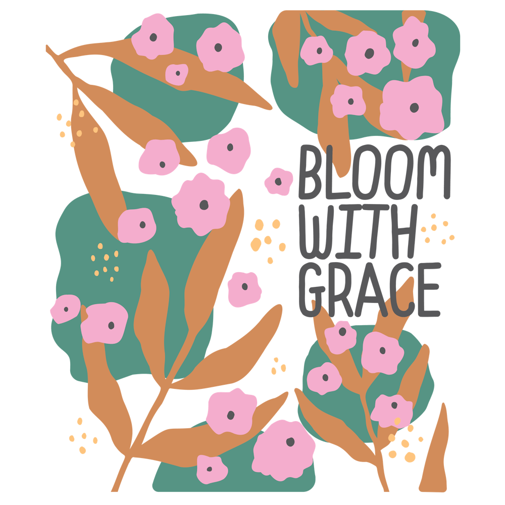 Bloom With Grace