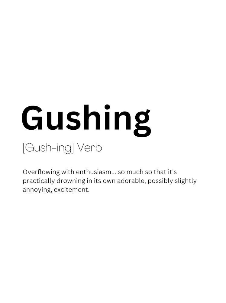 Gushing Definition Meaning
