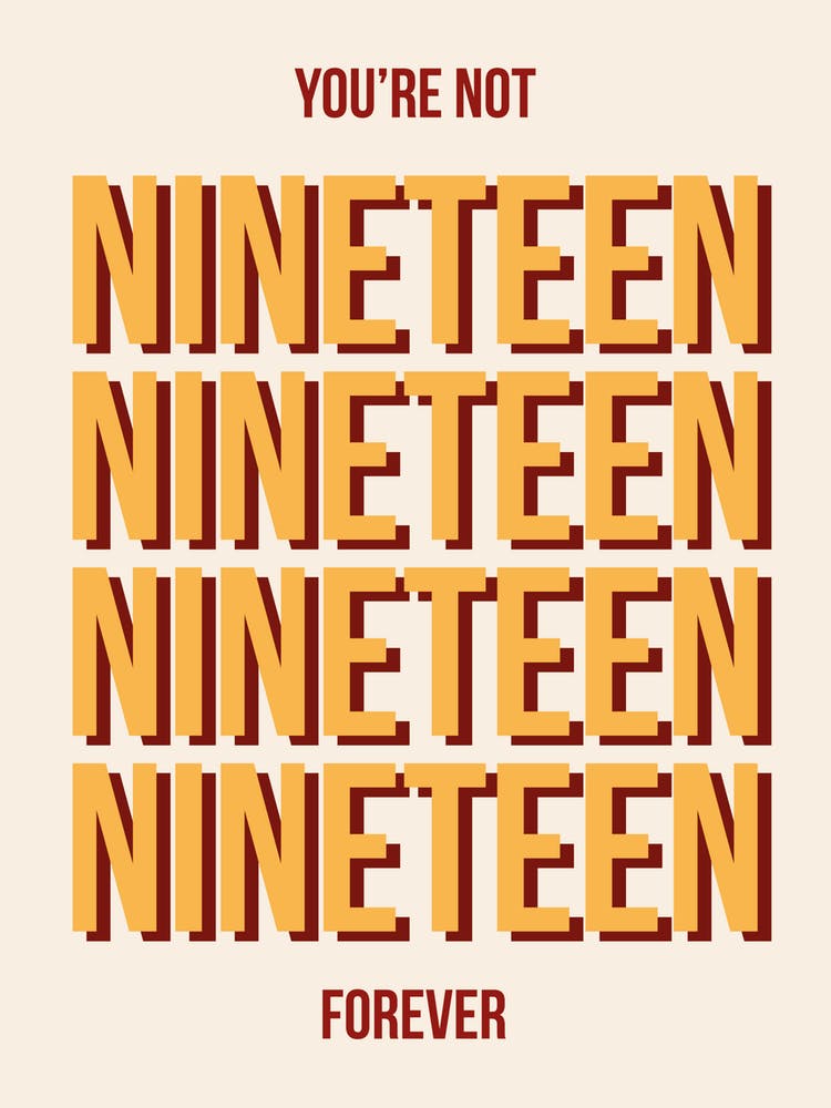 You're Not Nineteen Forever
