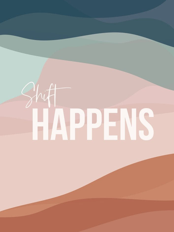 Shift Happens