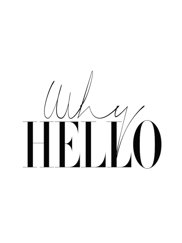 Why Hello