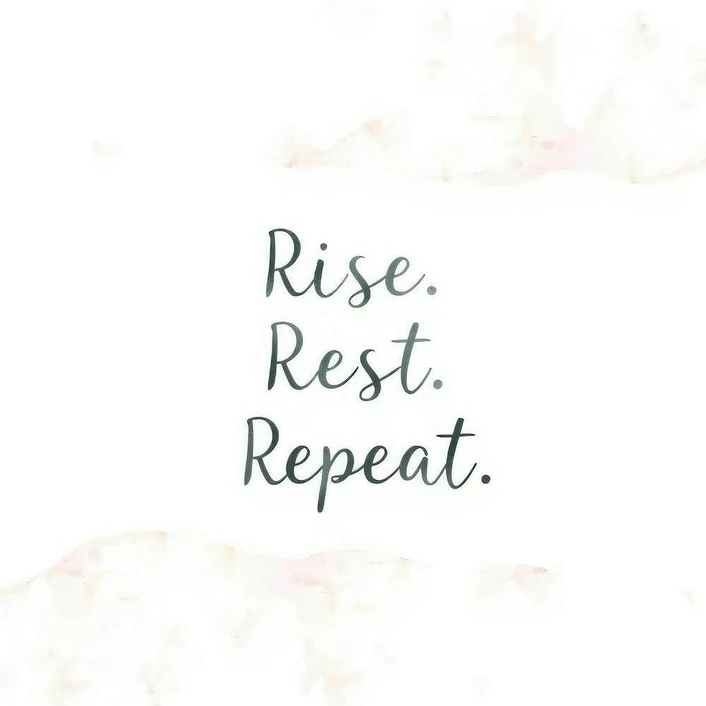 Rise Rest Repeat