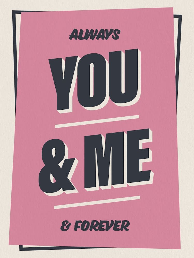 You and Me, Always and Forever (Pink)