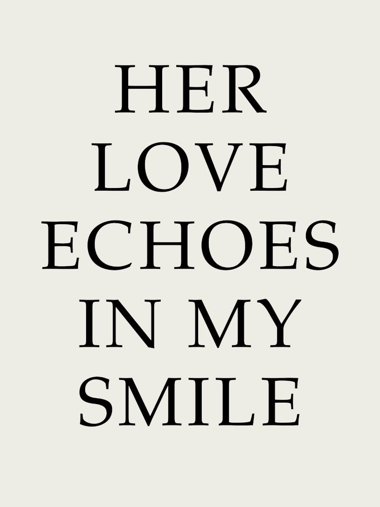 Her Love Echoes In My Smile