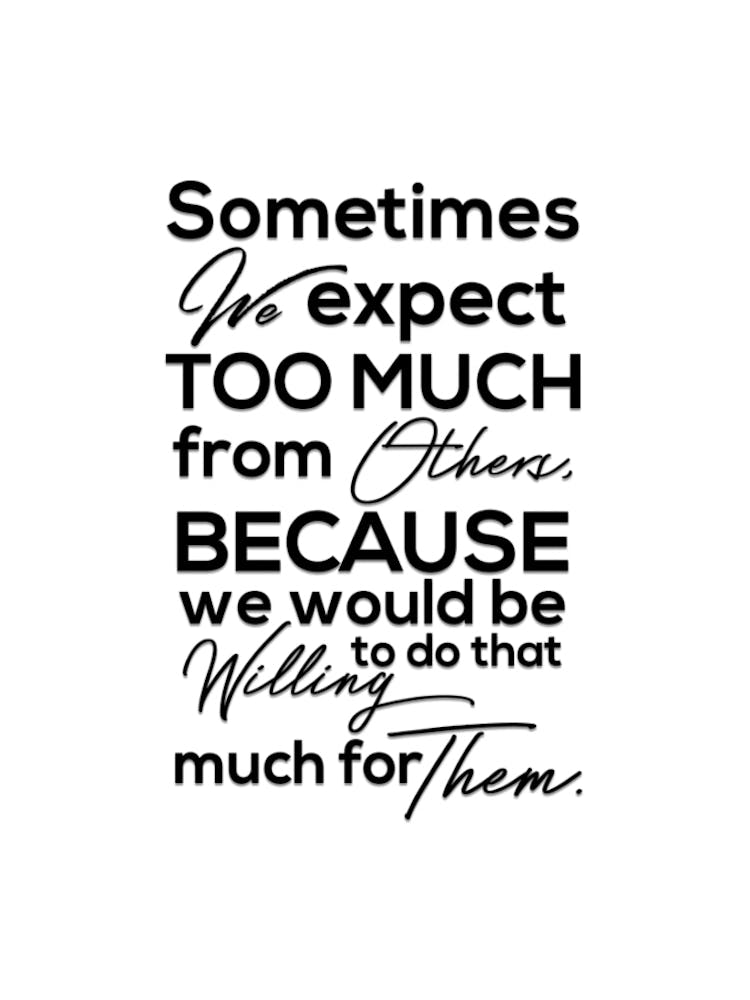 Sometimes You Expect Too Much