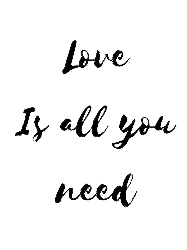Love Is All You Need