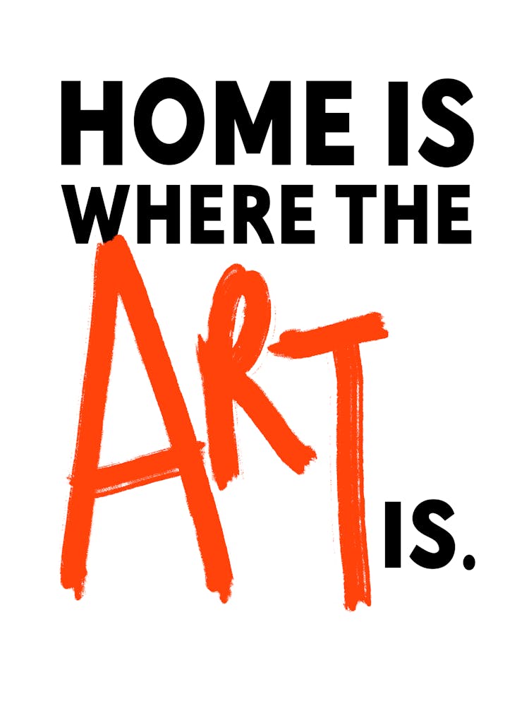 Home Is Where The Art Is
