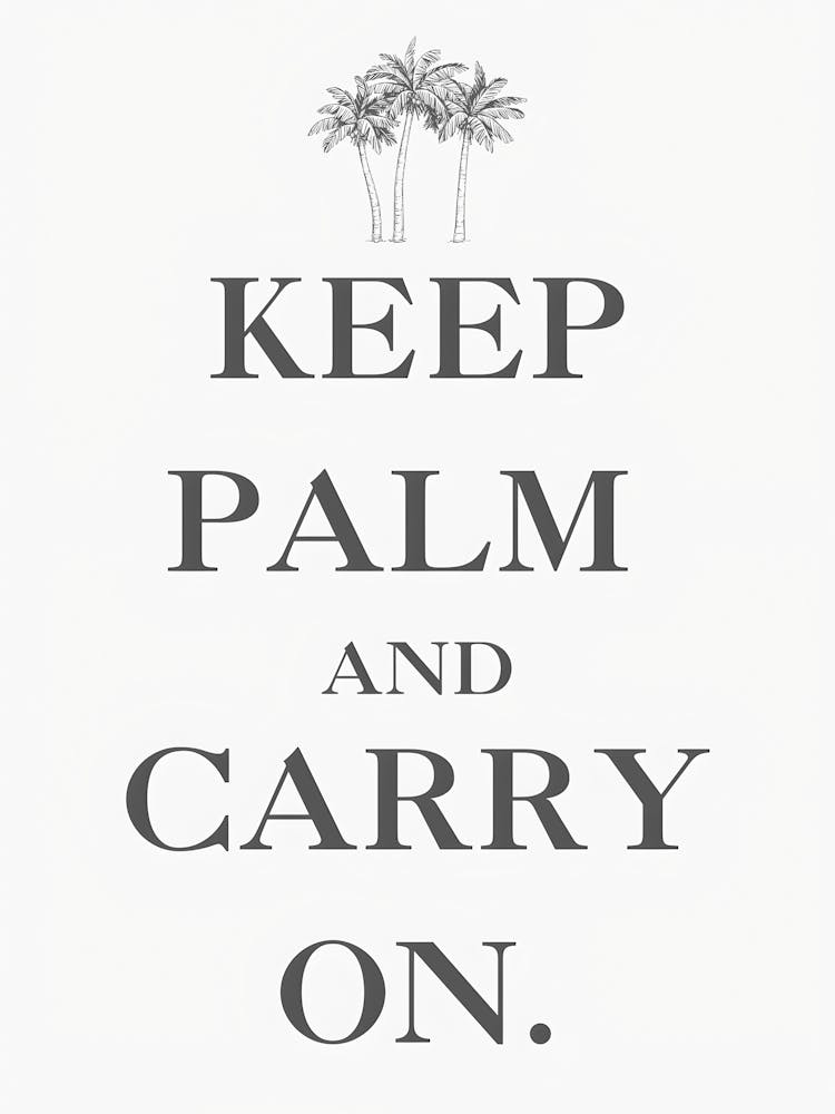 Keep Palm And Carry On