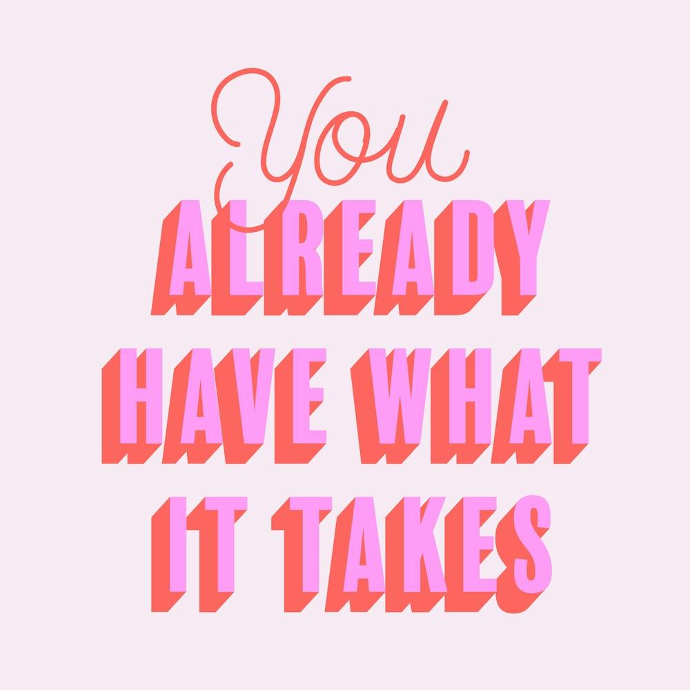 You Already Have What It Takes Square