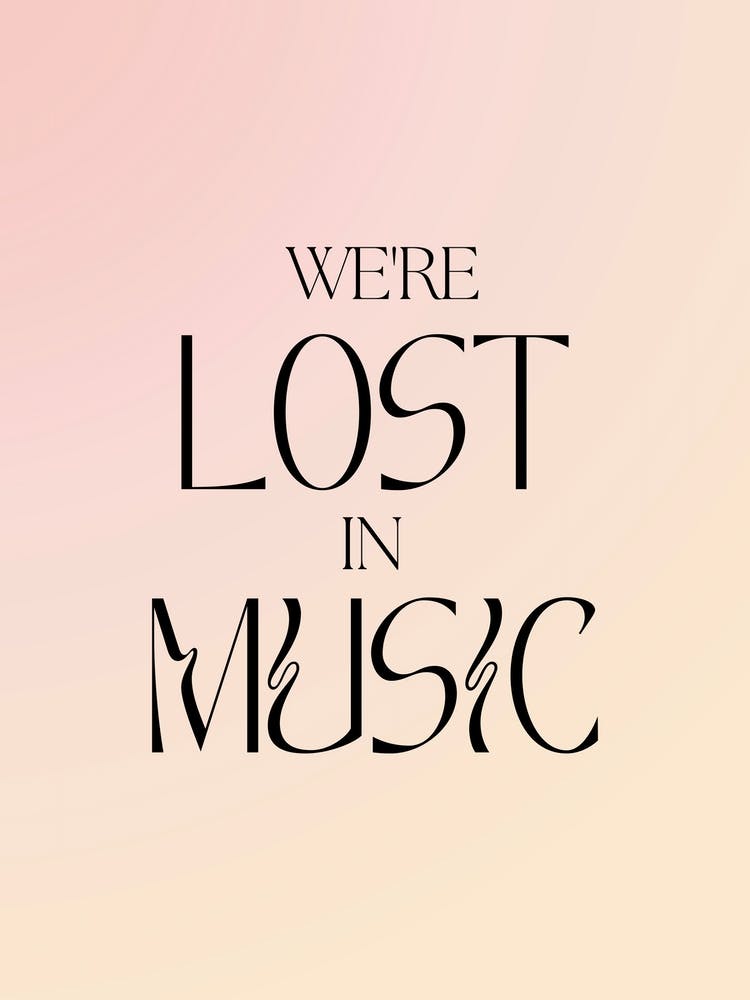 We're Lost In Music Gradient Quote