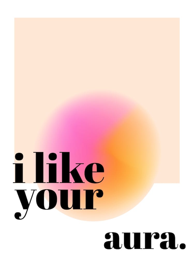 I Like Your Aura Abstract Positive Affirmation
