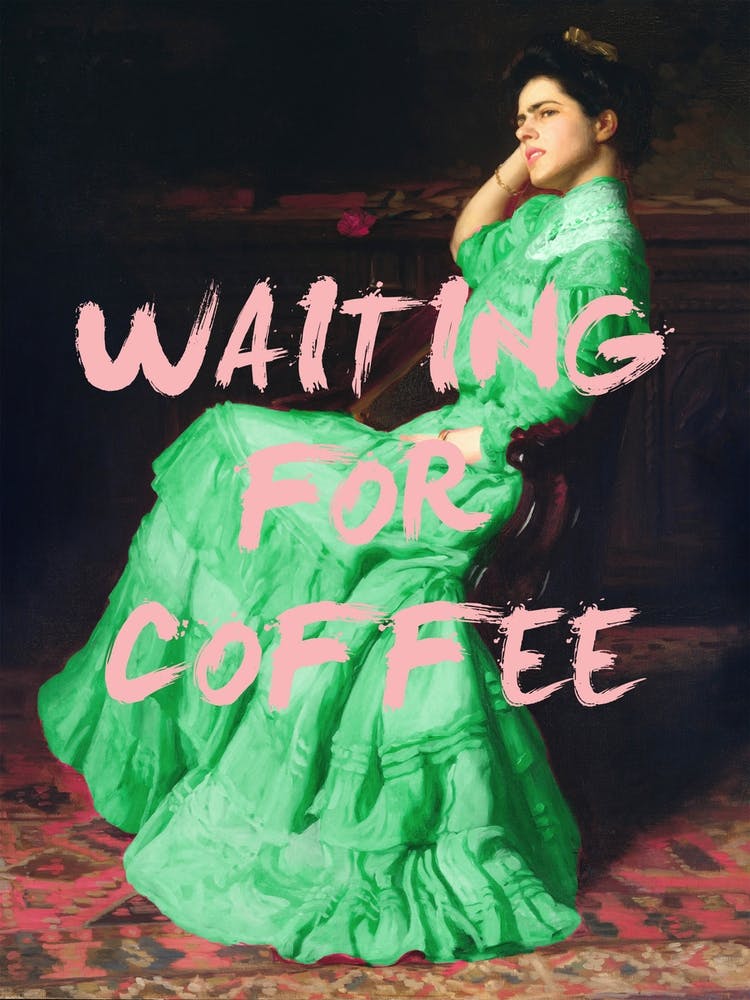 Waiting For Coffee Green