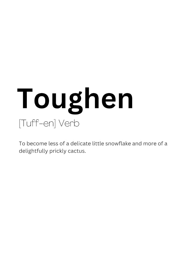 Toughen Definition Meaning
