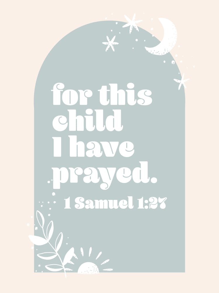 For This Child We Have Prayed. -1 Samuel 1:27 Boho Blue Arch 1