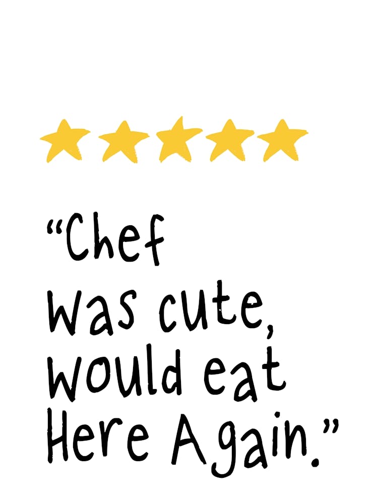 chef was cute would eat here again