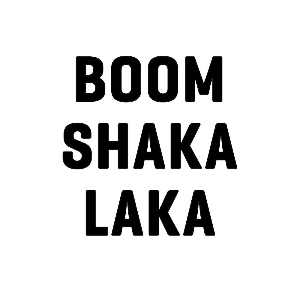 Boom Shaka Laka Square