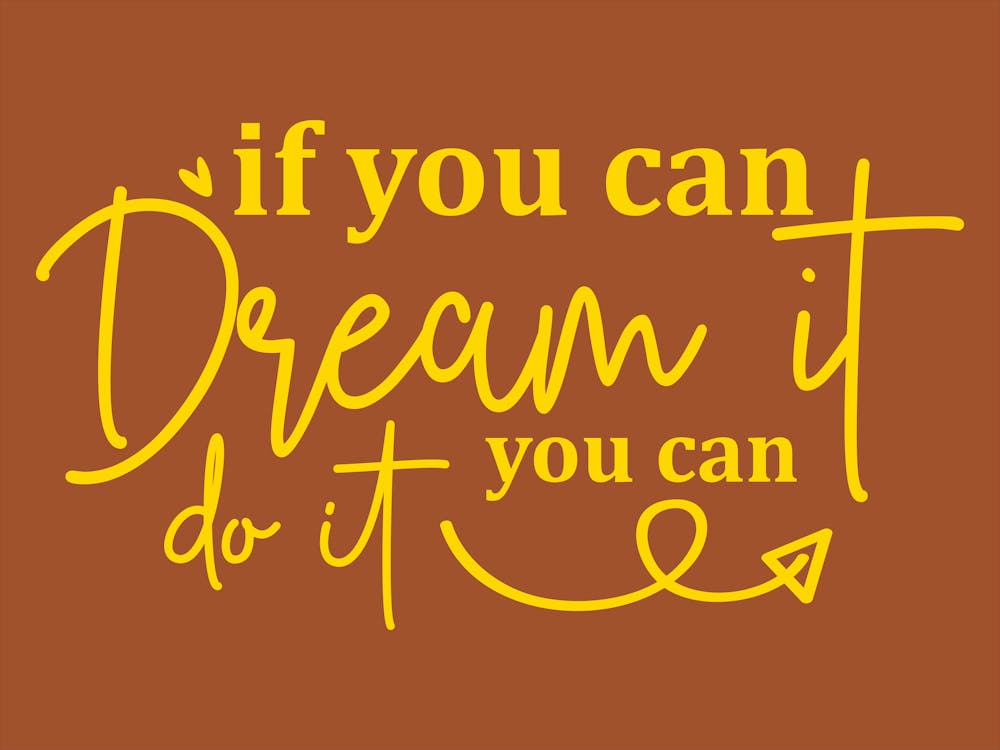 If You Can Dream It You Can Do It 12