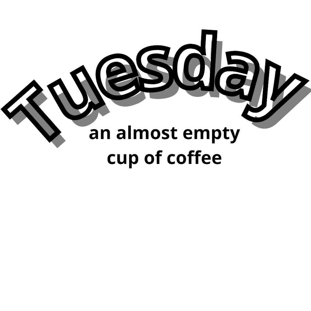 Tuesday An Almost Empty Cup Of Coffee