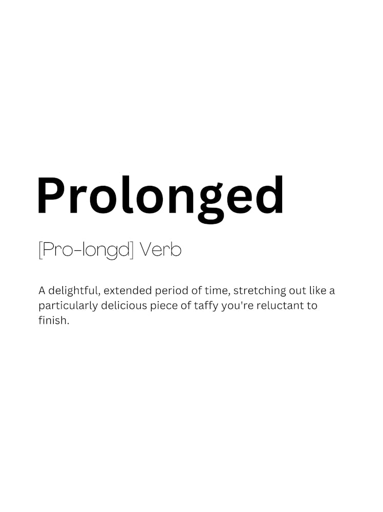 Prolonged Definition Meaning
