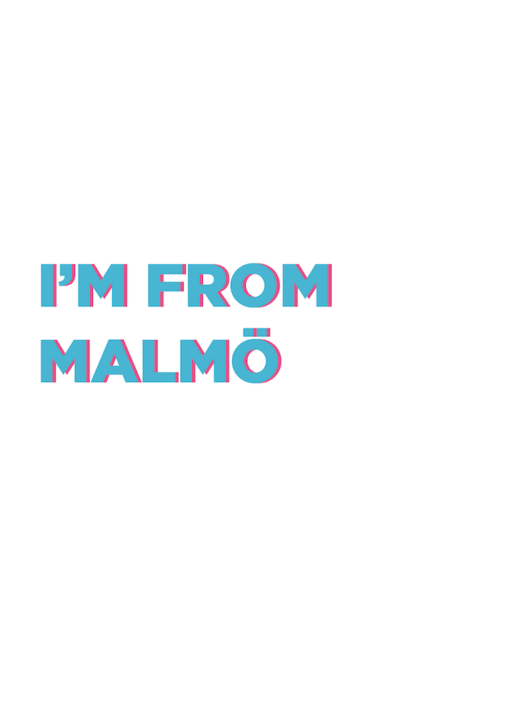 I'm from Malmö Swedish Artwork Sweden