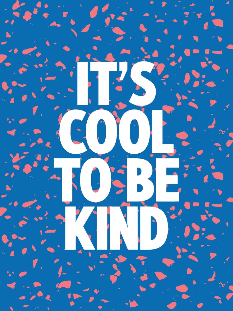 It's Cool To Be Kind Electric Blue Terrazzo Print
