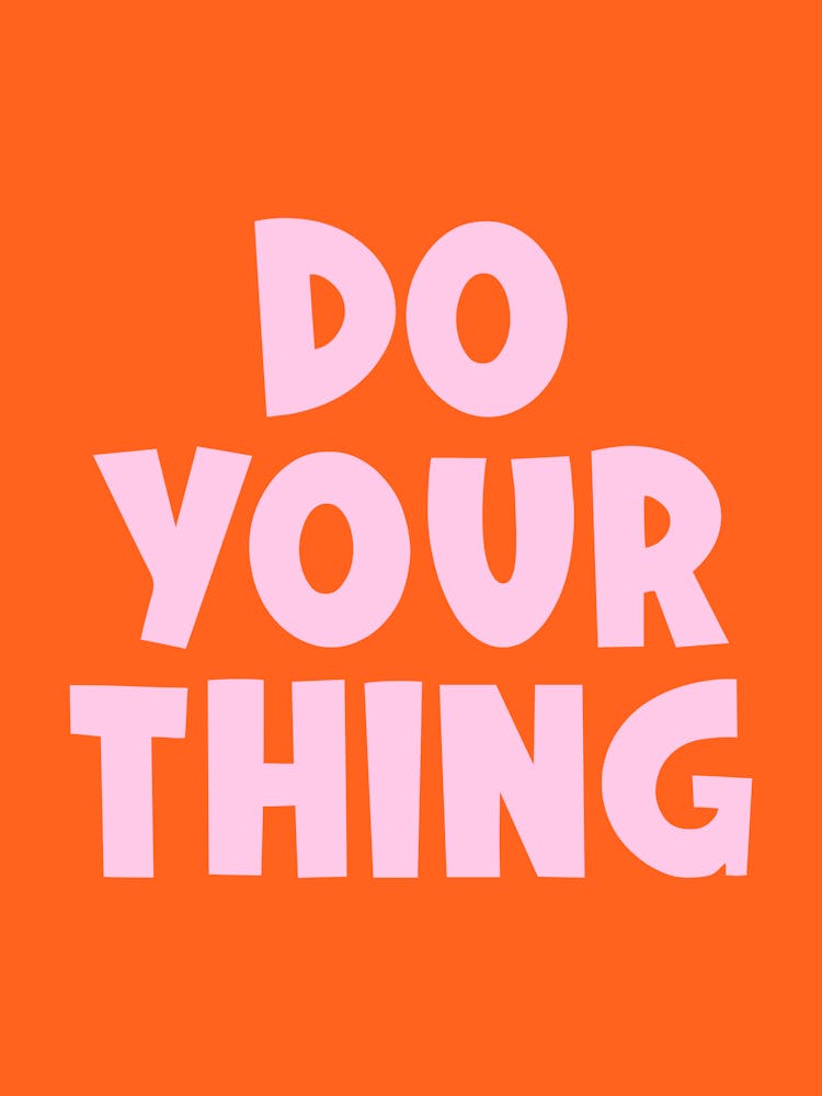 Do Your Thing quote, groovy, funky, motivating, inspiring, minimal, cool, fun, focus, empowering, reminder, bold, colorful, quotes, saying, phrases, typography