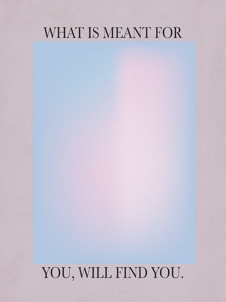 What Is Meant For You