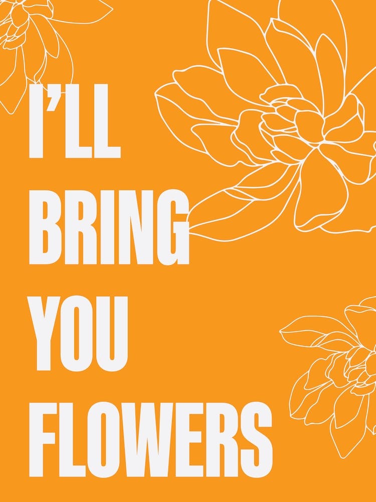 I Will Bring You Flowers 3
