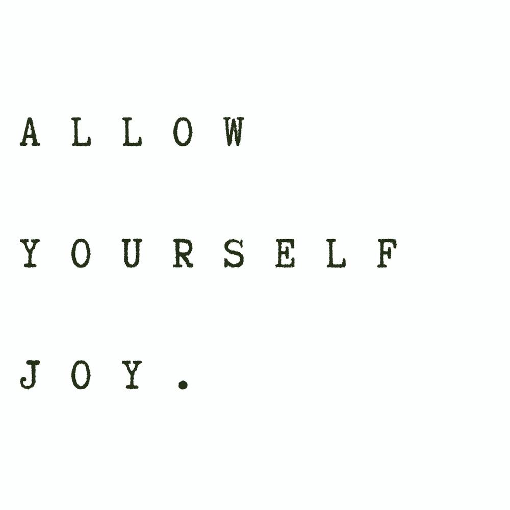 Allow Yourself Joy