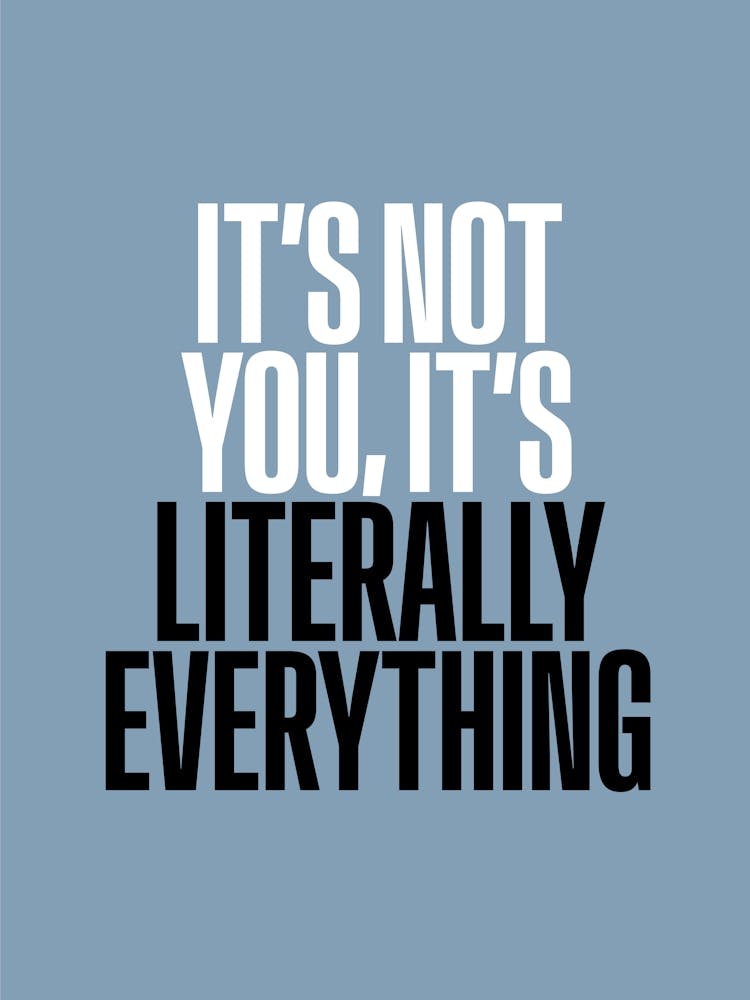 Its Not You