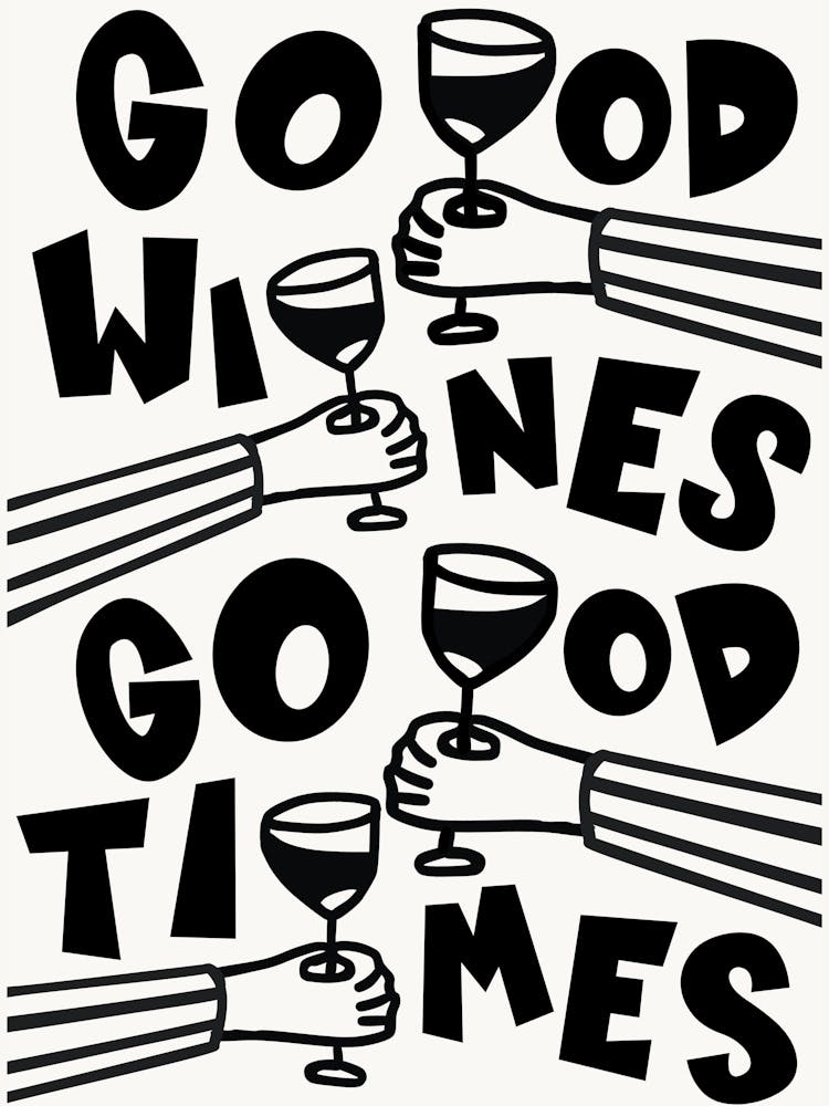 Good Wines Good Times Black & White Print