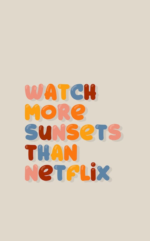 Watch More Sunsets Than Netflix