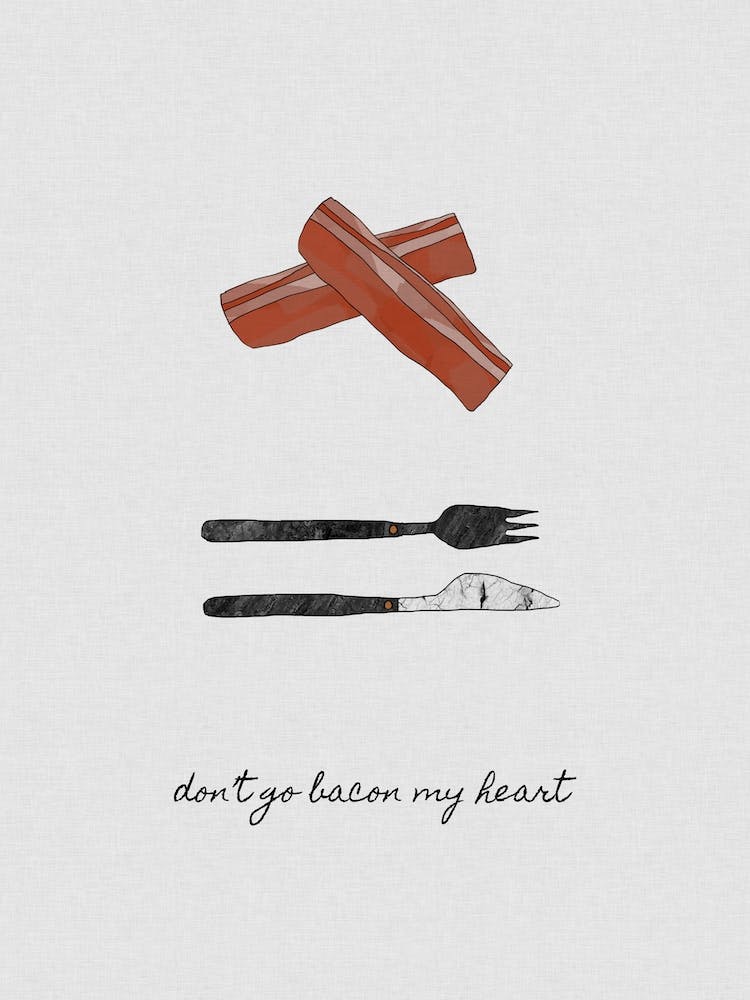 Don't Go Bacon My Heart