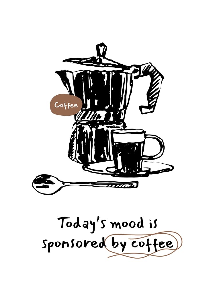 Today'S Mood Is Sponsored By Coffee
