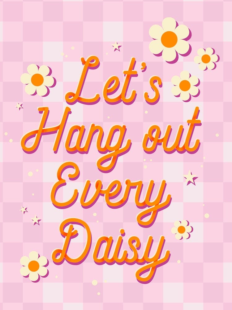 Let'S Hang Every Daisy