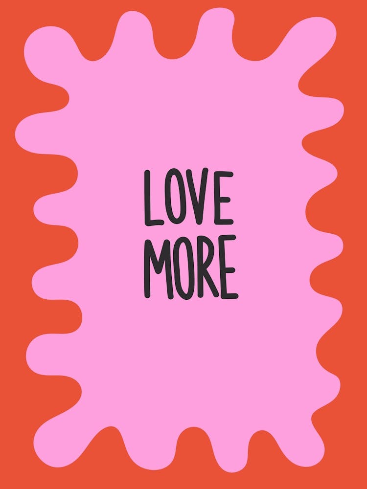 Love More Red and Pink Positive Illustration Motivational