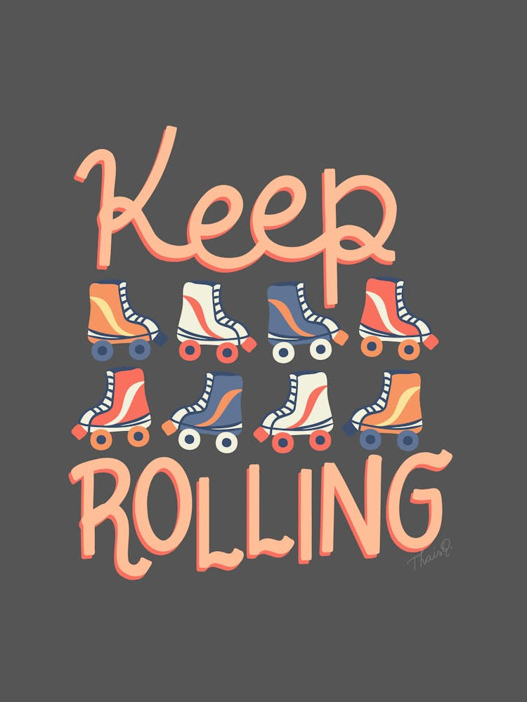 Keep Rolling On Retro Roller Skates