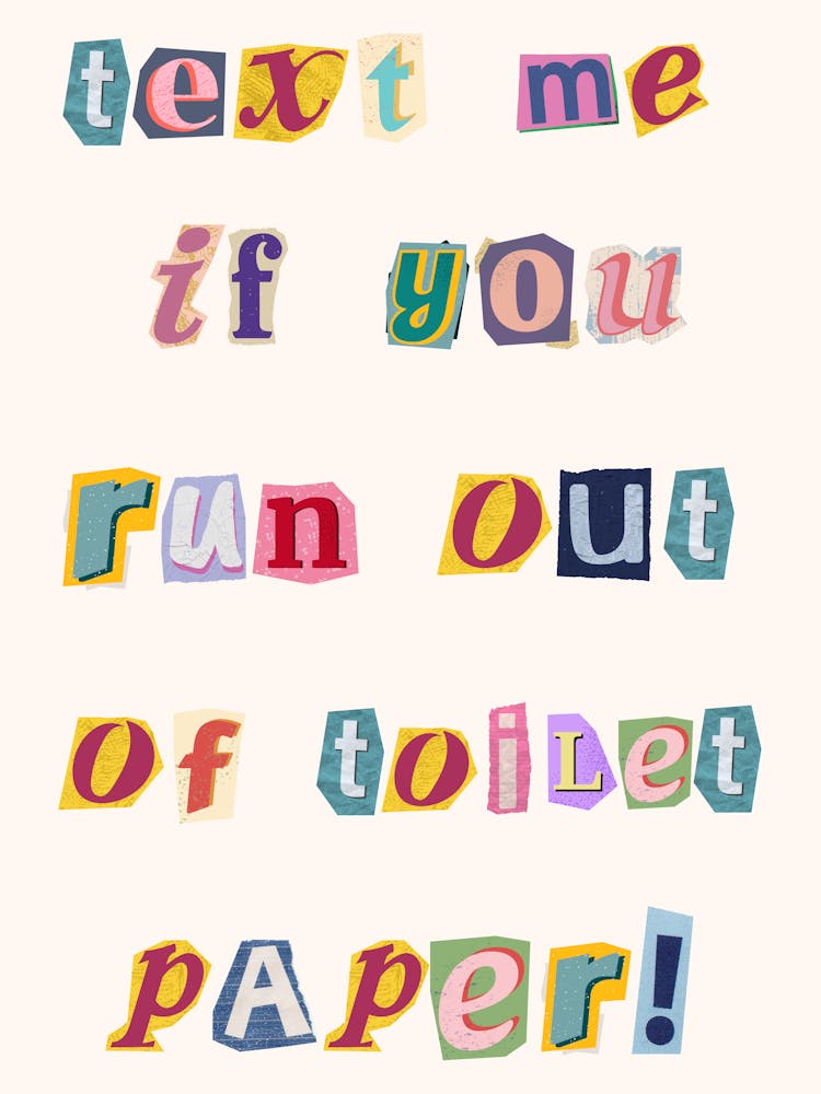 Text Me If You Run Out Of Toilet Paper Ransom Letters Funny Bathroom