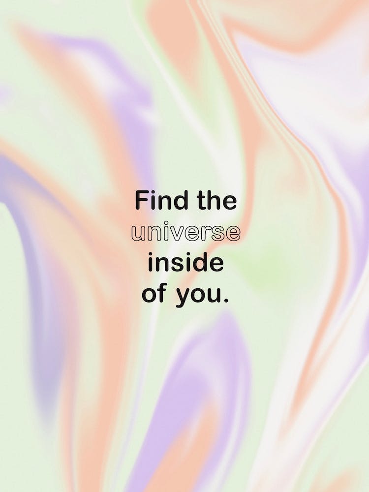 Find The Universe Inside Of You