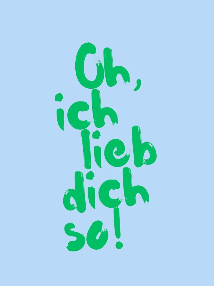 Oh, ich lieb dich so! - green