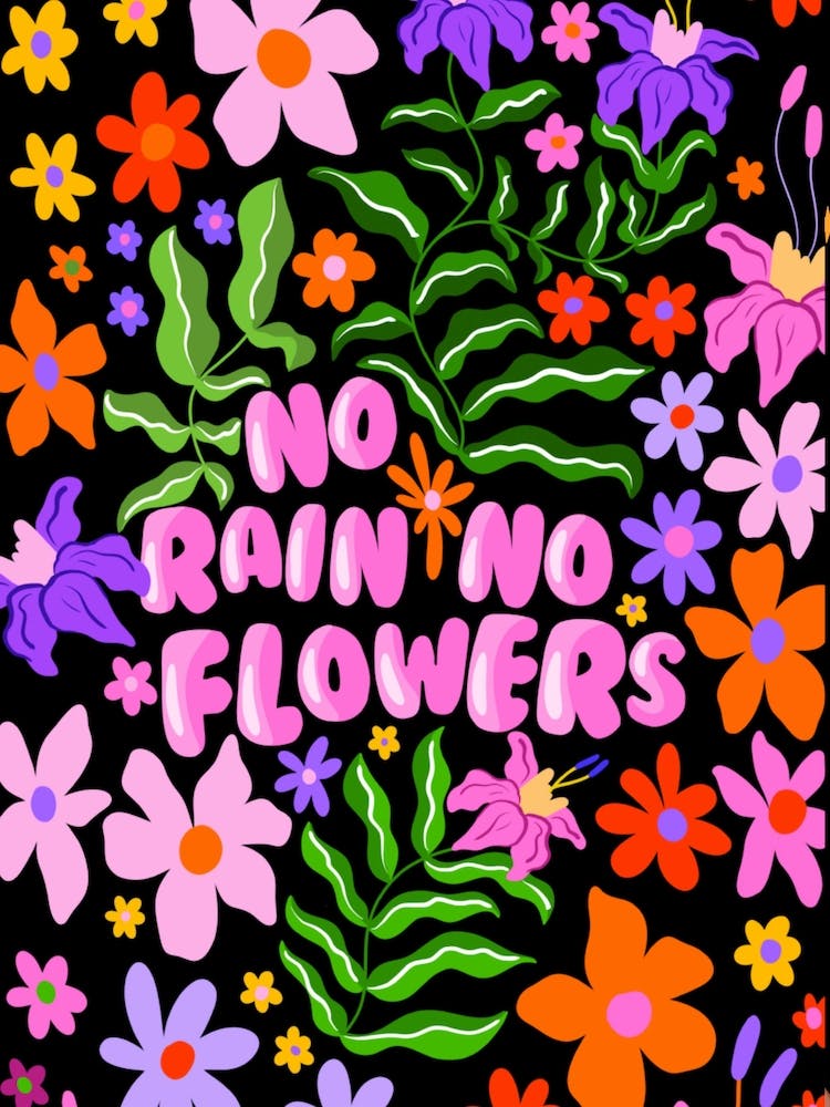 No Rain No Flowers