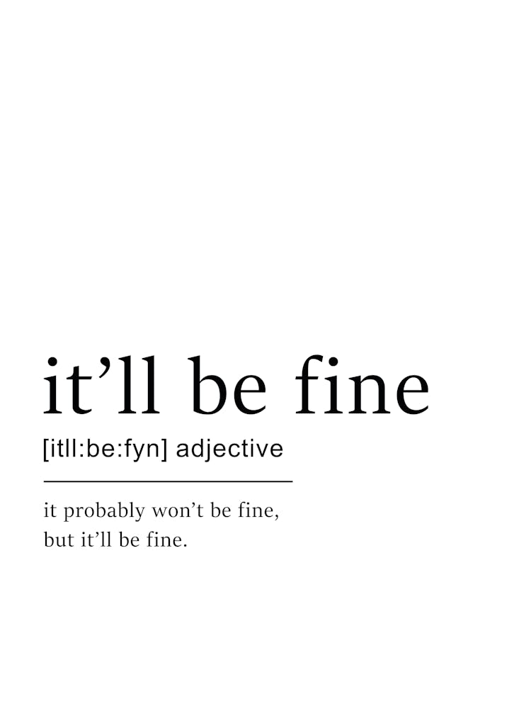 It'll Be Fine Definition Poster - Dictionary
