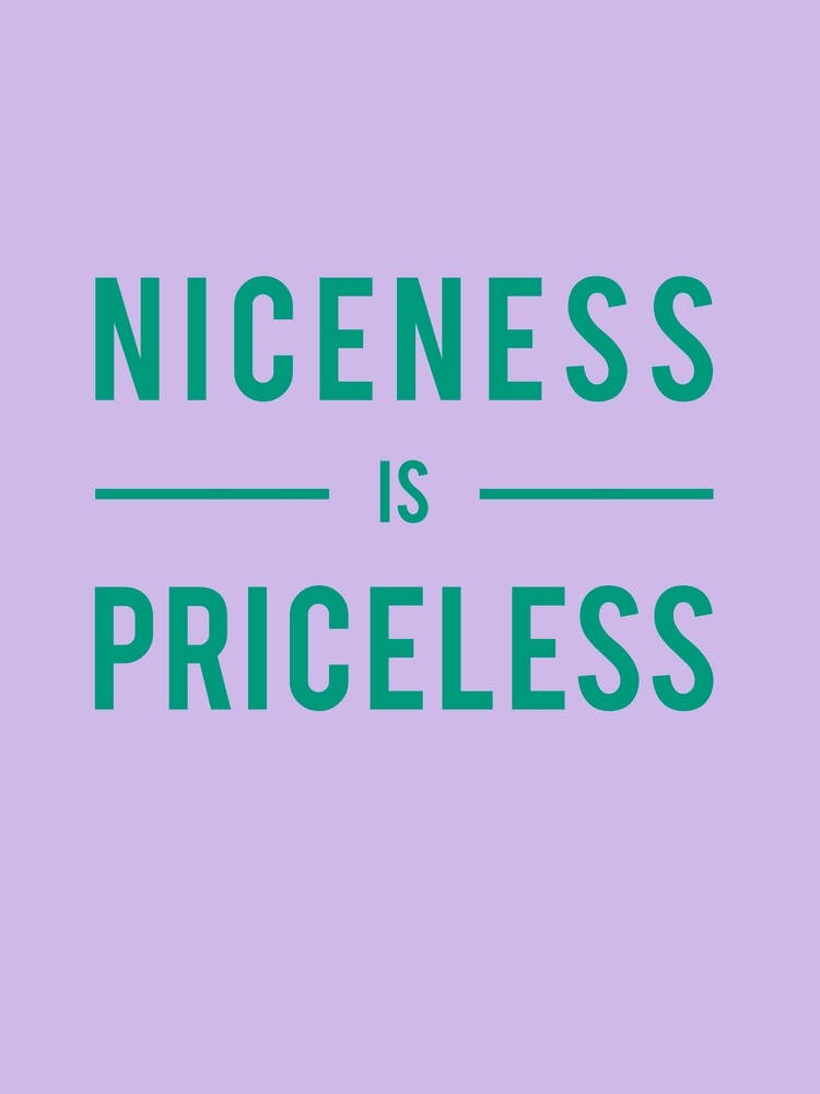 Niceness Is Priceless