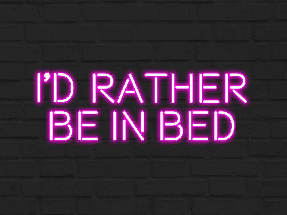 I'd Rather Be In Bed