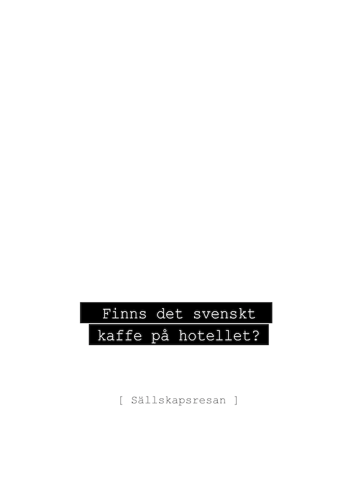 Sällskapsresan - Finns det svenskt kaffe på hotellet?